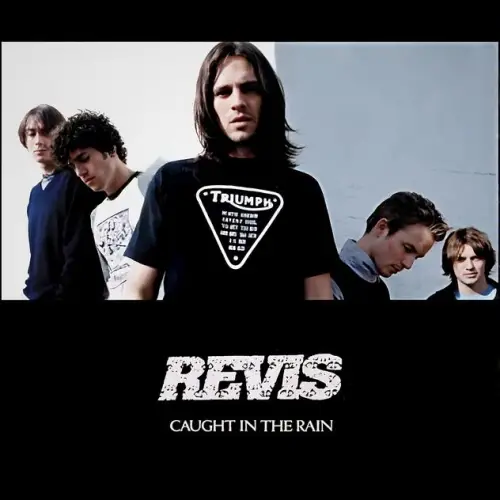 Revis : Caught in the Rain